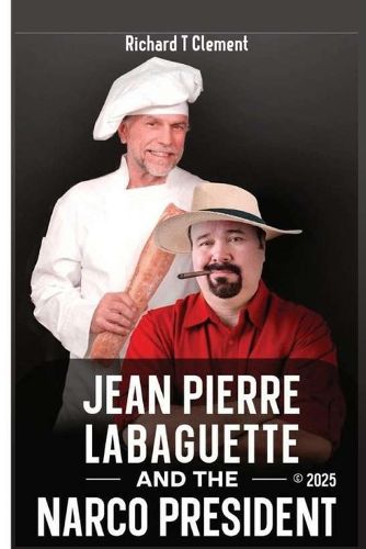 Cover image for Jean Pierre Labaguette and the Narco President