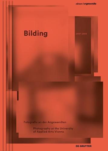 Cover image for Bilding: Fotografie an der Angewandten / Photography at the University of Applied Arts Vienna 2007 - 2014