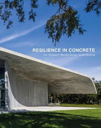 Cover image for Resilience in Concrete: The Thomas P. Murphy Design Studio Building