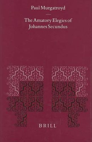 The Amatory Elegies of Johannes Secundus