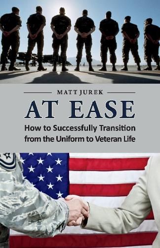 Cover image for At Ease: How to Successfully Transition from the Uniform to Veteran Life