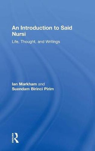 Cover image for An Introduction to Said Nursi: Life, Thought and Writings