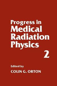 Cover image for Progress in Medical Radiation Physics: Volume 2