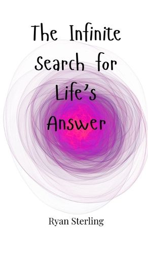 Cover image for The Infinite Search for Life's Answer