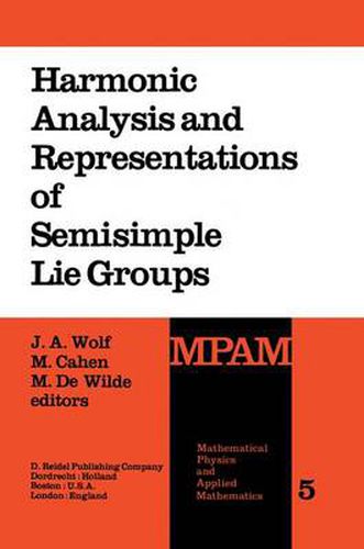 Cover image for Harmonic Analysis and Representations of Semisimple Lie Groups: Lectures given at the NATO Advanced Study Institute on Representations of Lie Groups and Harmonic Analysis, held at Liege, Belgium, September 5-17, 1977