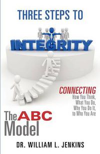 Cover image for Three Steps to Integrity: The ABC Model