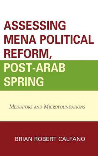 Assessing MENA Political Reform, Post-Arab Spring: Mediators and Microfoundations