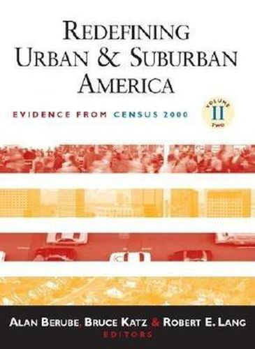 Redefining Urban and Suburban America: Evidence from Census 2000, Volume 2