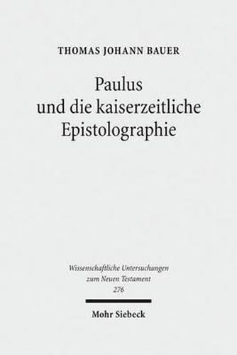 Paulus und die kaiserzeitliche Epistolographie: Kontextualisierung und Analyse der Briefe an Philemon und an die Galater