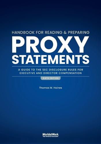Cover image for The Handbook for Reading and Preparing Proxy Statements: A Guide to the SEC Disclosure Rules for Executive and Director Compensation, 6th Edition