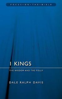 Cover image for 1 Kings: The Wisdom And the Folly