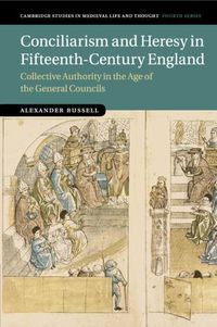 Cover image for Conciliarism and Heresy in Fifteenth-Century England: Collective Authority in the Age of the General Councils