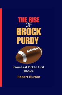 Cover image for The Rise of Brock Purdy