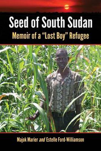 Cover image for Seed of South Sudan: Memoir of a   Lost Boy   Refugee