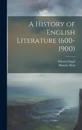 Cover image for A History of English Literature (600-1900)