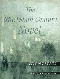 Cover image for The Nineteenth-Century Novel: Identities