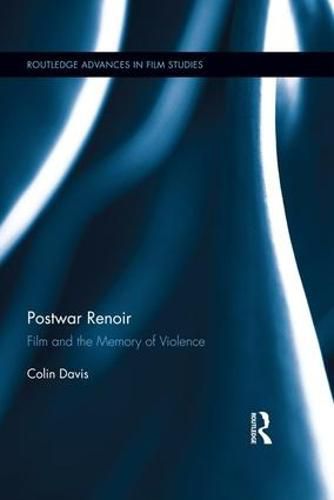 Postwar Renoir: Film and the Memory of Violence