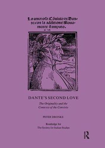 Cover image for Dante's Second Love: The Originality and the Contexts of the Convivio