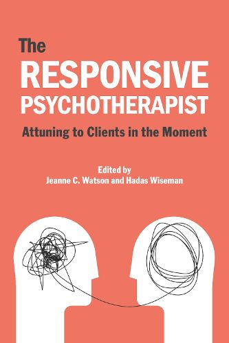 Cover image for The Responsive Psychotherapist: Attuning to Clients in the Moment