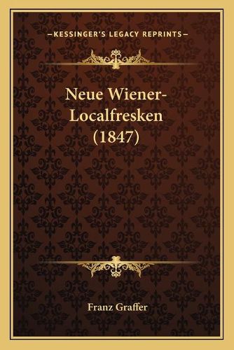 Cover image for Neue Wiener-Localfresken (1847)