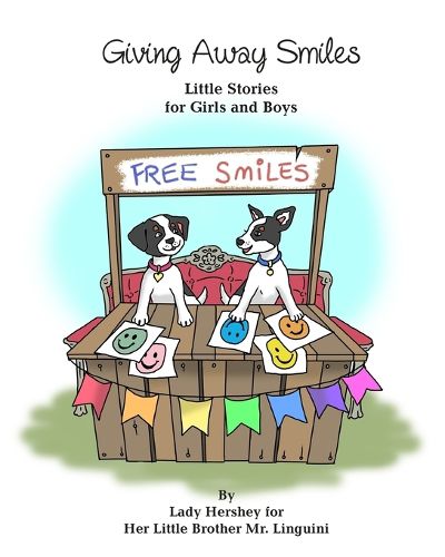 Cover image for Giving Away Smiles Little Stories for Girls and Boys By Lady Hershey for Her Little Brother Mr. Linguini