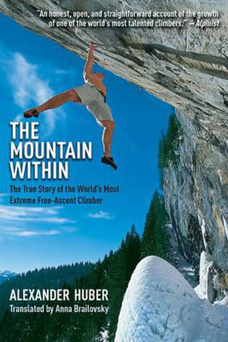 Cover image for The Mountain Within: The True Story of the World's Most Extreme Free-Ascent Climber