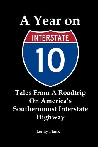 Cover image for A Year on Interstate 10