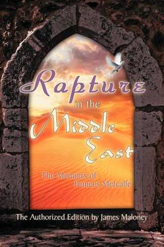 Cover image for Rapture in the Middle East: The Memoirs of Frances Metcalfe