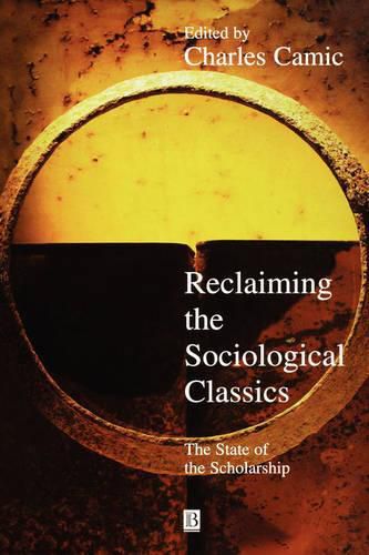Cover image for Reclaiming the Sociological Classics: The State of the Scholarship