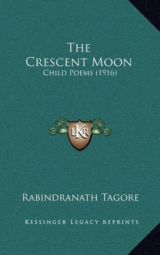 The Crescent Moon: Child Poems (1916)