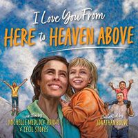 Cover image for I Love You from Here to Heaven Above