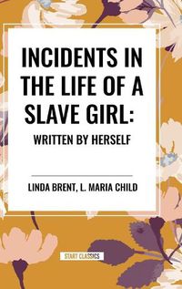 Cover image for Incidents in the Life of a Slave Girl