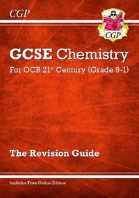 Cover image for Grade 9-1 GCSE Chemistry: OCR 21st Century Revision Guide with Online Edition