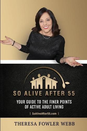 Cover image for So Alive After 55: Your Guide to the Finer Points of Active Adult Living