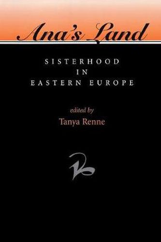 Cover image for Ana's Land: Sisterhood In Eastern Europe