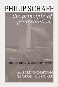Cover image for The Principle of Protestantism: Lancaster Series on the Mercersburg Theology