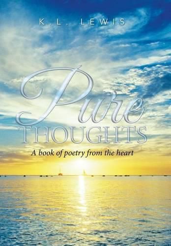 Cover image for Pure Thoughts: A book of poetry from the heart