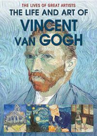 Cover image for The Life and Art of Vincent Van Gogh