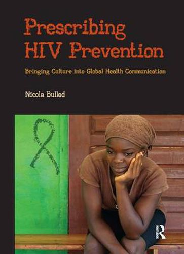 Cover image for Prescribing HIV Prevention: Bringing Culture into Global Health Communication