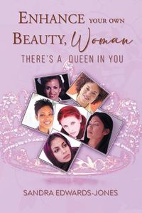 Cover image for Enhance Your Own Beauty Woman, There's A Queen In You