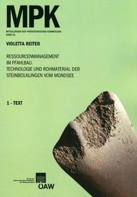 Cover image for Ressourcenmanagement Im Pfahlbau. Technologie Und Rohmaterial Der Steinbeilklingen Vom Mondsee