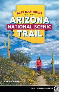 Cover image for Best Day Hikes on the Arizona National Scenic Trail