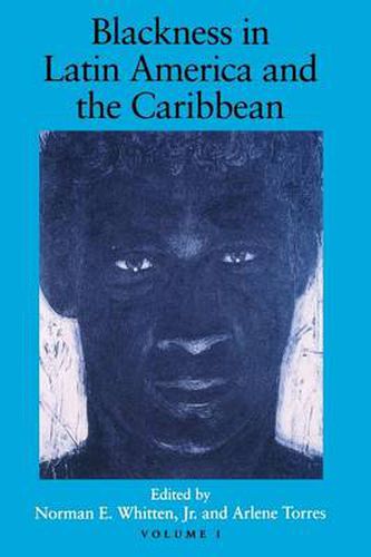 Cover image for Blackness in Latin America and the Caribbean, Volume 1: Social Dynamics and Cultural Transformations: Central America and Northern and Western South America