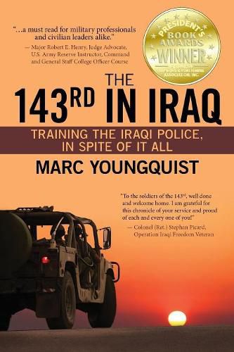 Cover image for The 143rd in Iraq: Training the Iraqi Police, In Spite of It All