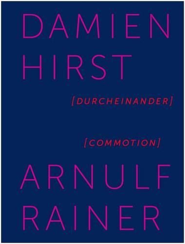 Cover image for Damien Hirst / Arnulf Rainer: Commotion