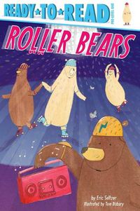 Cover image for Roller Bears: Ready-To-Read Pre-Level 1