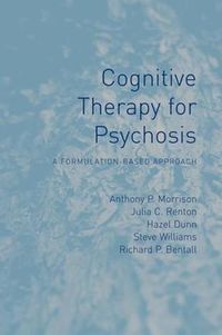 Cover image for Cognitive Therapy for Psychosis: A Formulation-Based Approach