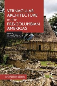Cover image for Vernacular Architecture in the Pre-Columbian Americas
