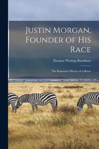 Cover image for Justin Morgan, Founder of his Race