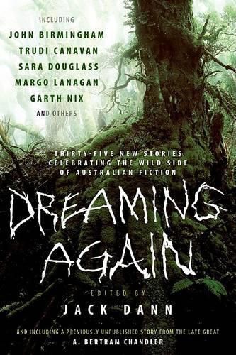 Cover image for Dreaming Again: Thirty-Five New Stories Celebrating the Wild Side of Australian Fiction